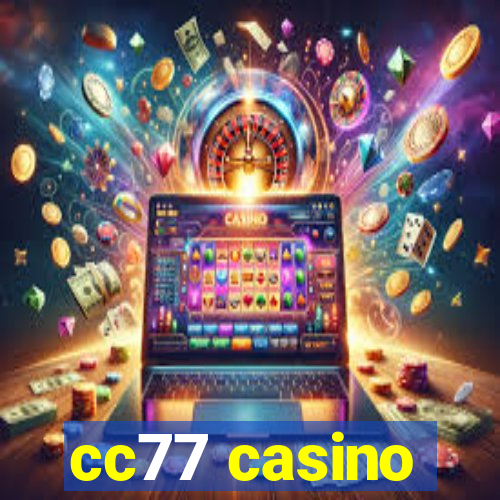 cc77 casino